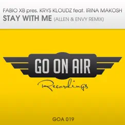 Stay With Me (feat. Irina Makosh) [Allen & Envy Remix] - Single by Fabio XB & Khrys Kloudz album reviews, ratings, credits