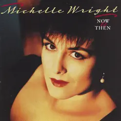 Now & Then - Michelle Wright
