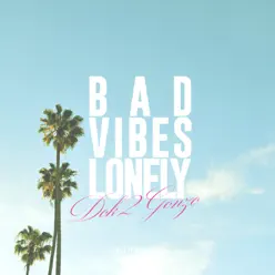 Bad Vibes Lonely (feat. Dean) - Single - Dok2