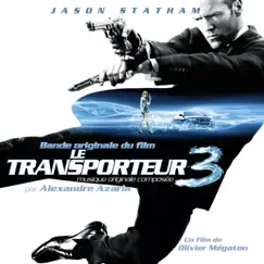 Transporteur 3 (Bande originale du film) by Alexandre Azaria album reviews, ratings, credits