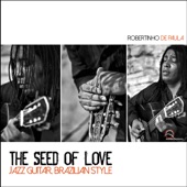 The Seed of Love: Jazz Guitar; Brazilian Style artwork