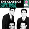The Classics - Portrait of a Fool (Remastered)
