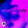 Dreamy Heavenly Pop artwork