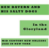 Ken Davern and his Salty Dogs: In the Gloryland: Mid Century New Orleans Jazz in New York - Ken Davern and His Salty Dogs, Kenny Davern, Bob Thompson, Frank Laidlaw, Steve Knight, Arnold Hyman & Carl Lunsford