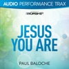 Jesus You Are (Audio Performance Trax) - EP