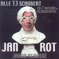 Alle 13 Schubert En 7 Nieuwe Klassiekers by Jan Rot album reviews, ratings, credits