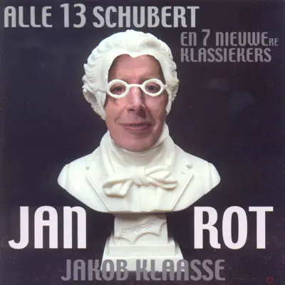 Alle 13 Schubert En 7 Nieuwe Klassiekers - Jan Rot