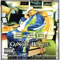 Charlie Hustle: The Blueprint of a Self-Made Millionaire - E-40