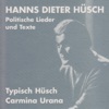 Typisch Hüsch / Carmina Urana (Politische Lieder und Texte)