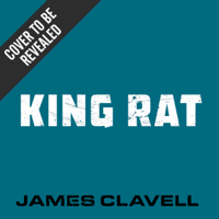 James Clavell - King Rat: The Asian Saga, Book 4 (Unabridged) artwork