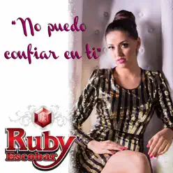 No Puedo Confiar En Ti - Single - Ruby Escobar