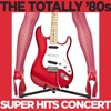 The Totally '80s Super Hits Concert