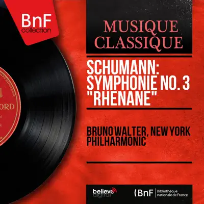 Schumann: Symphonie No. 3 "Rhénane" (Mono Version) - New York Philharmonic