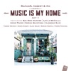 Music Is My Home: Act 1 (Bonus Track Version)