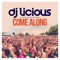 Come Along - DJ Licious lyrics