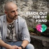 Reach Out for My Hand - Single