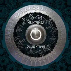 Calling My Name by Kulintronica & Julius Papp album reviews, ratings, credits