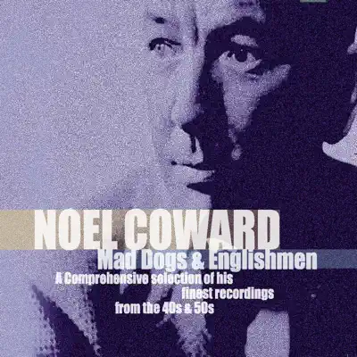 Mad Dogs & Englishmen (Remastered) - Noël Coward