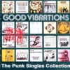 Good Vibrations: The Punk Singles Collection