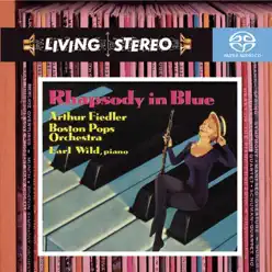 Gershwin: Rhapsody in Blue; Concerto in F; An American in Paris; Variations on "I Got Rhythm" - Arthur Fiedler Gershwin: Rhapsody in Blue; Concerto in F; An American in Paris; Variations on "I Got Rhythm" - Arthur Fiedler