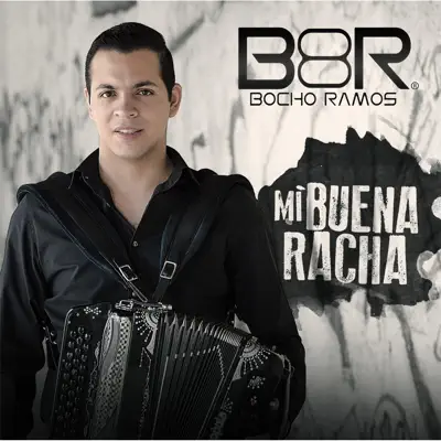 Mi Buena Racha - Bocho Ramos