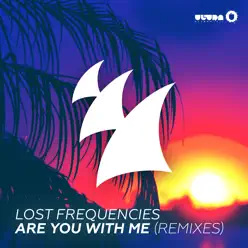 Are You With Me (Remixes, Pt. 2) - Single - Lost Frequencies