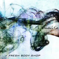Director's Cut - Fresh Body Shop Director's Cut - Fresh Body Shop