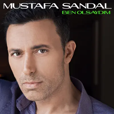 Ben Olsaydım - Single - Mustafa Sandal