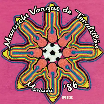 Mix - Mariachi '86 - Single - Mariachi Vargas de Tecalitlán