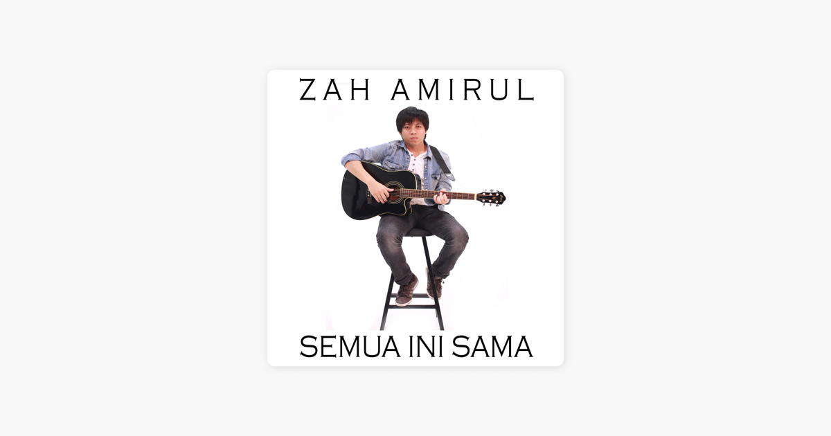 semua ini sama zah amirul