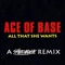 All That She Wants (A Spitzenklasse Remix) - Ace of Base lyrics