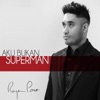 Aku Bukan Superman - Single