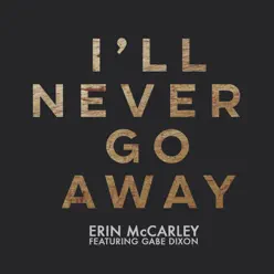 I'll Never Go Away (feat. Gabe Dixon) - Single - Erin McCarley