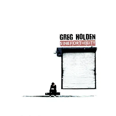 Sing for the City - EP - Greg Holden