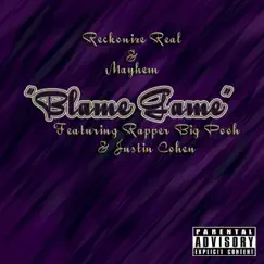 Blame Game (feat. Rapper Big Pooh & Justin Cohen) - Single by Reckonize Real & Mayhem album reviews, ratings, credits