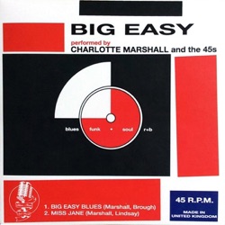 Charlotte Marshall and the 45s - Big Easy Blues