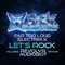 Let's Rock (Revolvr Remix) - Far Too Loud & Electrixx lyrics