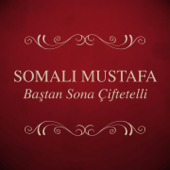 Baştan Sona Çiftetelli - Somalı Mustafa