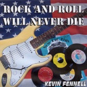 Kevin Fennell - Rock and Roll Will Never Die