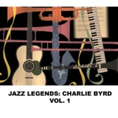 Jazz Legends: Charlie Byrd, Vol. 1 artwork
