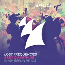 Are You With Me (Dash Berlin Remix) - Single - Lost Frequencies