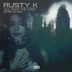 All That We Lost & Dark Eyes (Original) - Single by Rusty K album reviews, ratings, credits