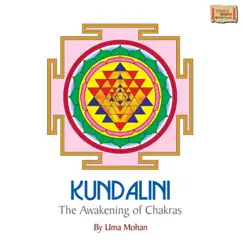 Kundalini the Awakening of Chakras by Uma Mohan album reviews, ratings, credits