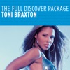 The Full Discover Package: Toni Braxton