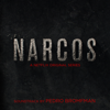 Narcos (a Netflix Original Series Soundtrack) - Pedro Bromfman