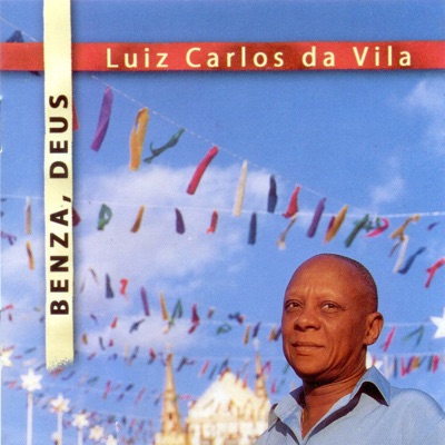 Benza, Deus - Luiz Carlos da Vila
