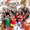 Son de Aquí - Escucha