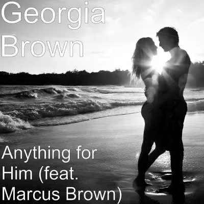 Anything for Him (feat. Marcus Brown) - Single - Georgia Brown