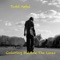 Not the Only One - Todd Apfel lyrics