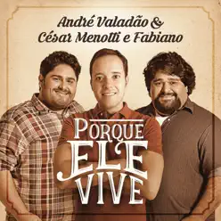 Porque Ele Vive - Single - André Valadão